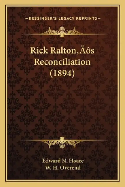 Rick Ralton's Reconciliation (1894) by Edward N. Hoare, W. H. Overend