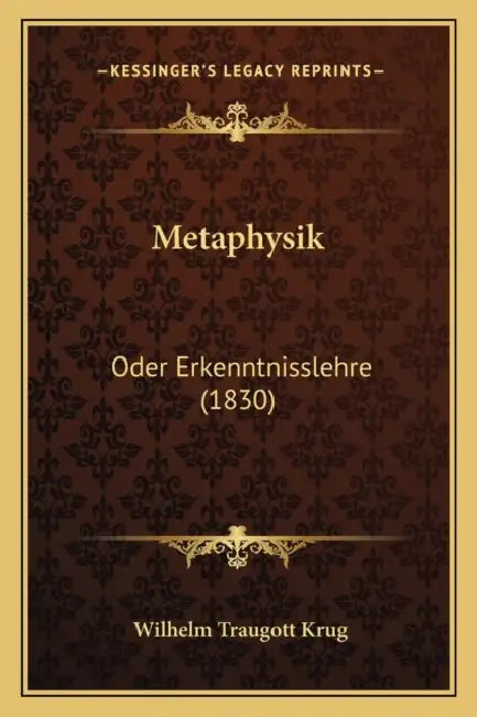 Metaphysik: Oder Erkenntnisslehre (1830) by Wilhelm Traugott Krug