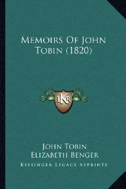 Memoirs Of John Tobin (1820) by John Tobin, Elizabeth Benger