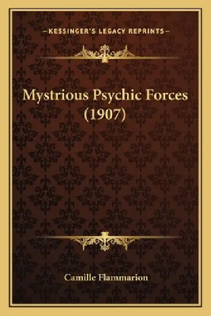 Mystrious Psychic Forces (1907) by Camille Flammarion