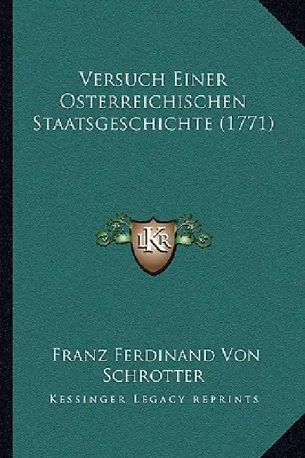 Versuch Einer Osterreichischen Staatsgeschichte (1771) by Franz Ferdinand Von Schrotter