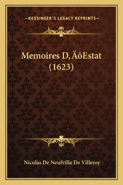 Memoires D'Estat (1623) by Nicolas De Neufville De Villeroy