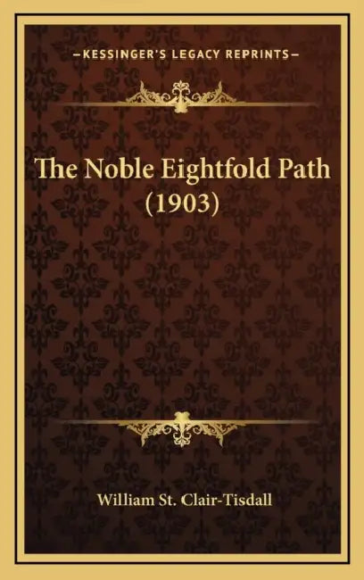 The Noble Eightfold Path (1903) by William St Clair-Tisdall