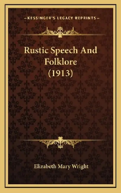 Rustic Speech And Folklore (1913) by Elizabeth Mary Wright