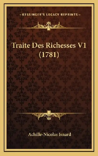 Traite Des Richesses V1 (1781) by Achille-Nicolas Isnard
