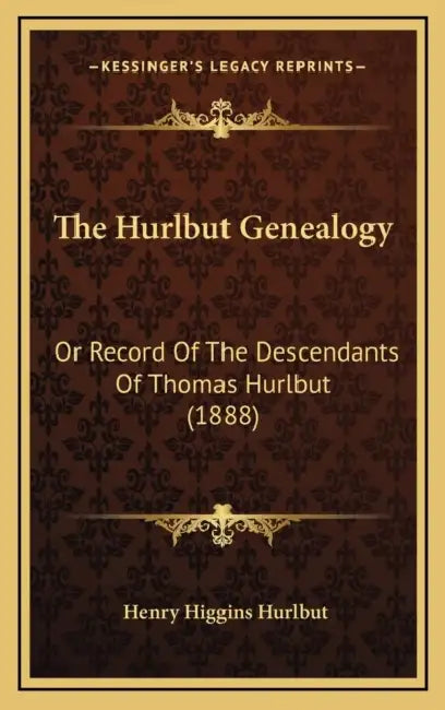 The Hurlbut Genealogy: Or Record Of The Descendants Of Thomas Hurlbut (1888) by Henry Higgins Hurlbut