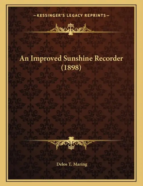 An Improved Sunshine Recorder (1898) by Delos T. Maring