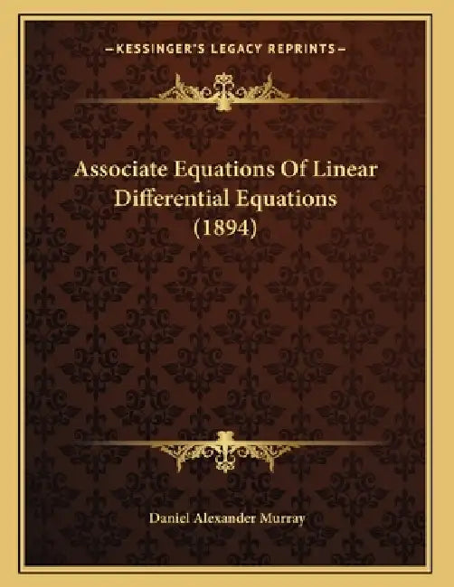 Associate Equations Of Linear Differential Equations (1894) by Daniel Alexander Murray