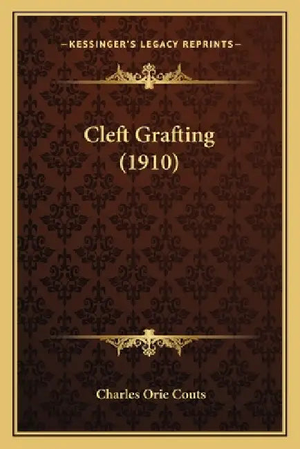 Cleft Grafting (1910) by Charles Orie Couts