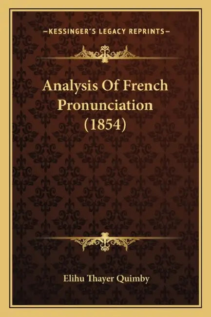 Analysis Of French Pronunciation (1854) by Elihu Thayer Quimby