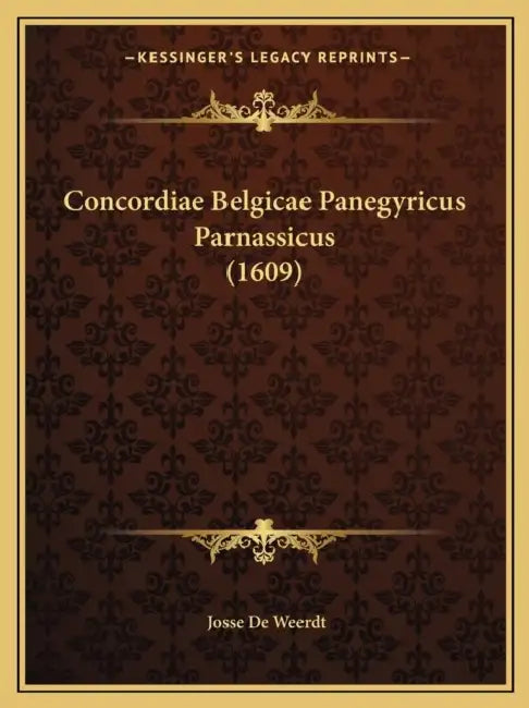 Concordiae Belgicae Panegyricus Parnassicus (1609) by Josse De Weerdt