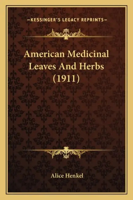 American Medicinal Leaves And Herbs (1911) by Alice Henkel