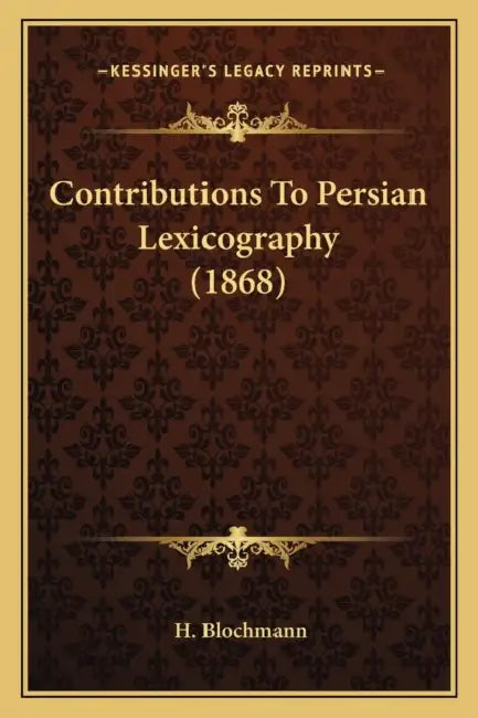 Contributions To Persian Lexicography (1868) by H. Blochmann
