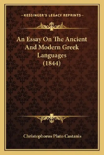 An Essay On The Ancient And Modern Greek Languages (1844) by Christophoros Plato Castanis
