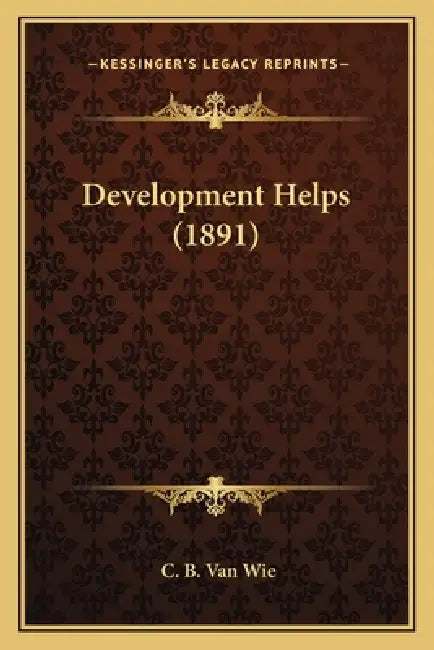 Development Helps (1891) by C. B. Van Wie