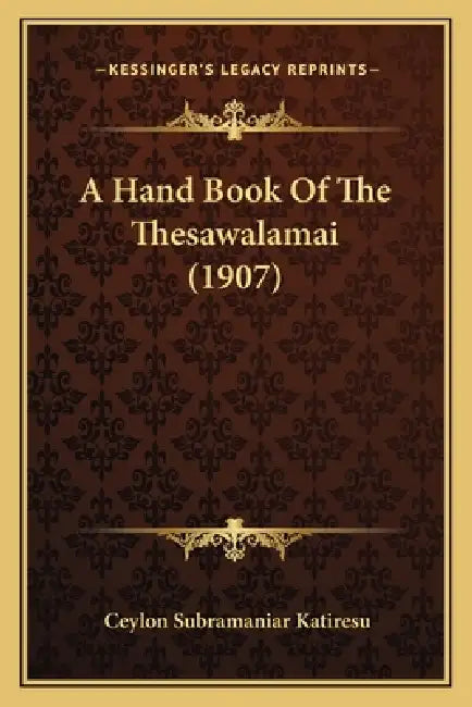 A Hand Book Of The Thesawalamai (1907) by Ceylon Subramaniar Katiresu