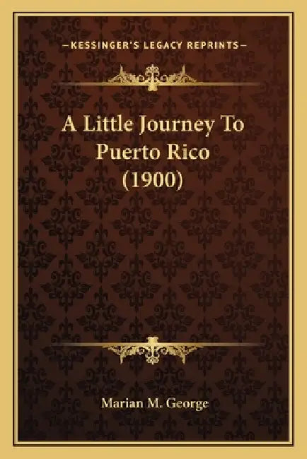 A Little Journey To Puerto Rico (1900) by Marian M. George