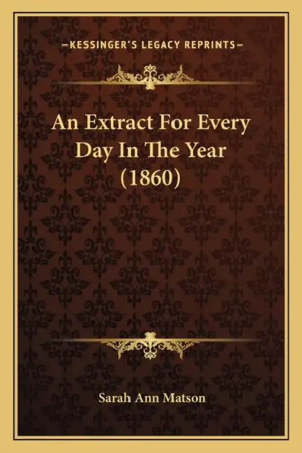 An Extract For Every Day In The Year (1860) by Sarah Anne Matson