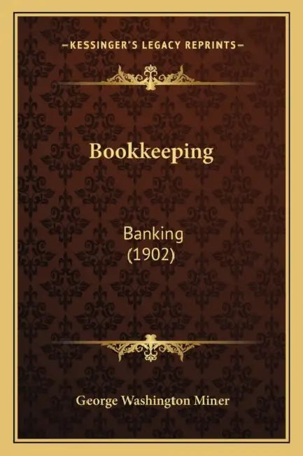 Bookkeeping: Banking (1902) by George Washington Miner