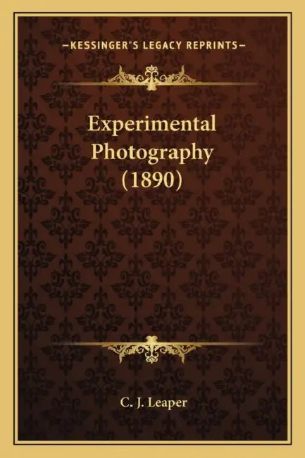 Experimental Photography (1890) by C. J. Leaper