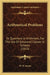 Arithmetical Problems: Or Questions In Arithmetic, For The Use Of Advanced Classes In Schools (1853) by W. H. Farrar