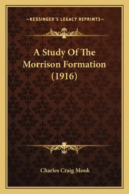 A Study Of The Morrison Formation (1916) by Charles Craig Mook