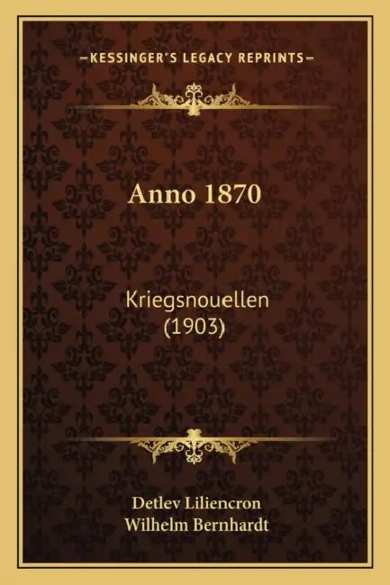Anno 1870: Kriegsnouellen (1903) by Detlev Liliencron, Wilhelm Bernhardt