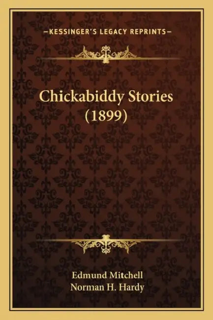 Chickabiddy Stories (1899) by Edmund Mitchell, Norman H. Hardy