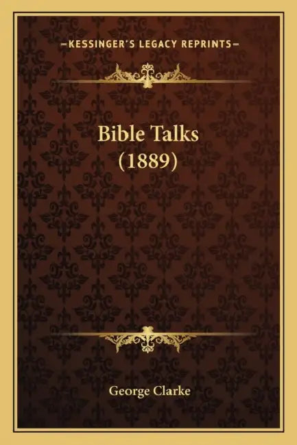 Bible Talks (1889) by George Clarke