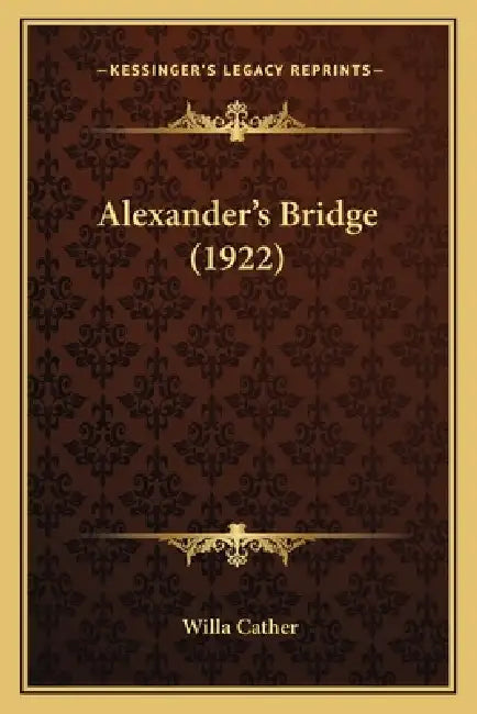 Alexander's Bridge (1922) by Willa Cather
