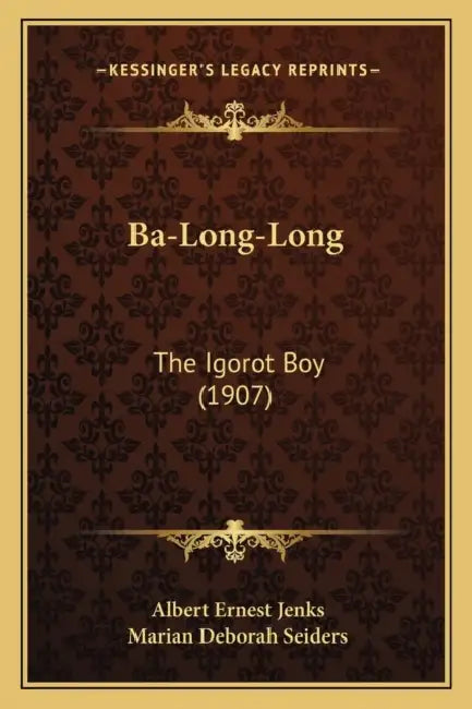 Ba-Long-Long: The Igorot Boy (1907) by Albert Ernest Jenks, Marian Deborah Seiders