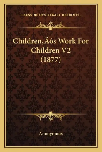 Children's Work For Children V2 (1877) by Anonymous
