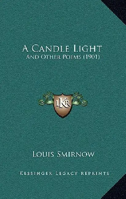 A Candle Light: And Other Poems (1901) by Louis Smirnow
