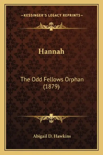 Hannah: The Odd Fellows Orphan (1879) by Abigail D. Hawkins