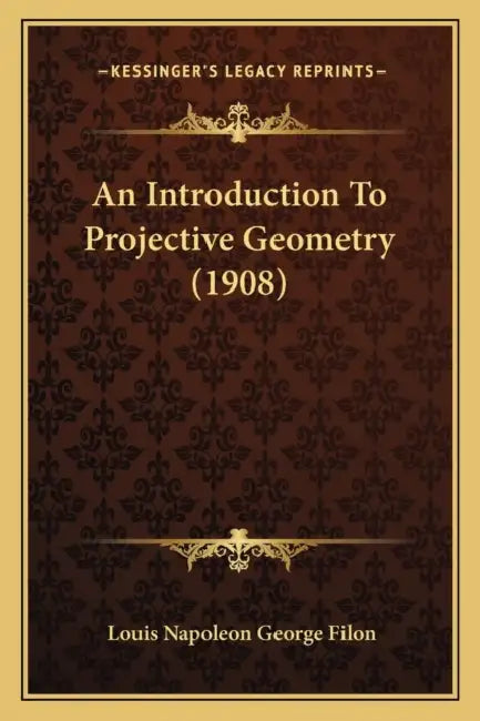 An Introduction To Projective Geometry (1908) by Louis Napoleon George Filon
