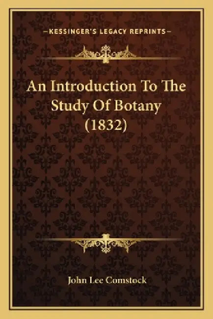 An Introduction To The Study Of Botany (1832) by John Lee Comstock
