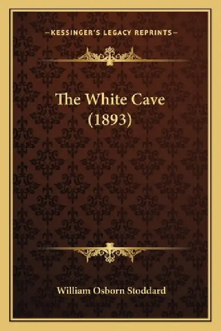The White Cave (1893) by William Osborn Stoddard