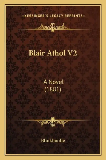 Blair Athol V2: A Novel (1881) by Blinkhoolie