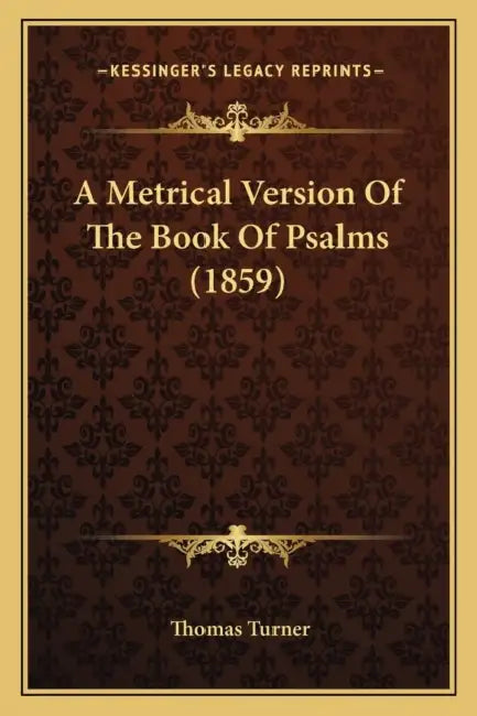 A Metrical Version Of The Book Of Psalms (1859) by Thomas Turner