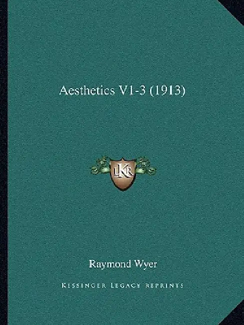 Aesthetics V1-3 (1913) by Raymond Wyer