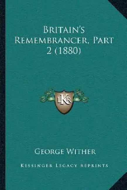 Britain's Remembrancer, Part 2 (1880) by George Wither