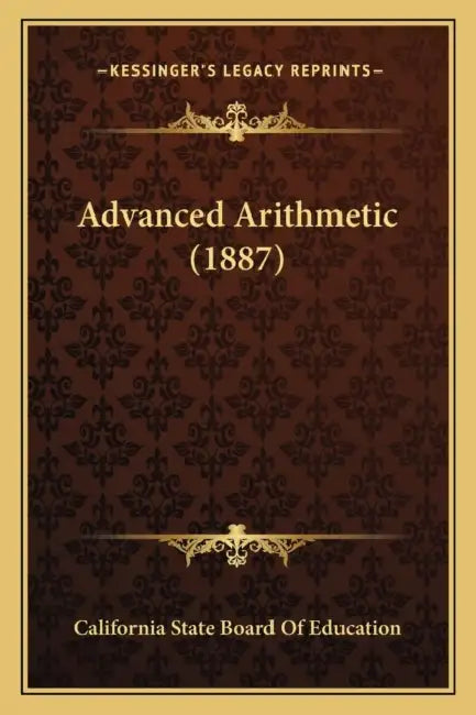 Advanced Arithmetic (1887) by California State Board of Education