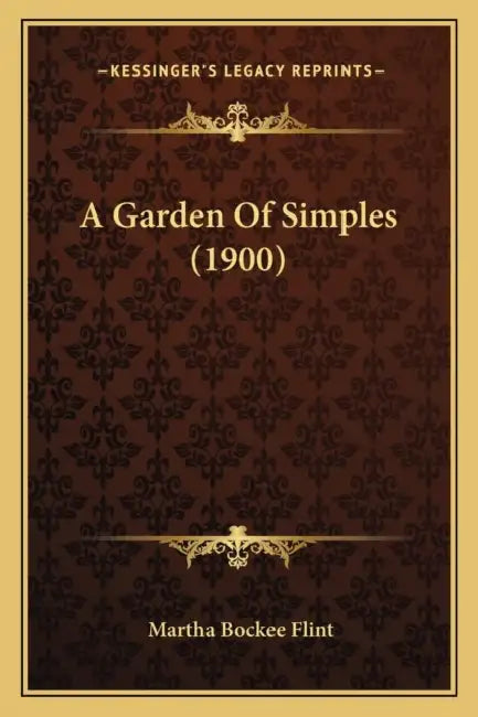 A Garden Of Simples (1900) by Martha Bockee Flint