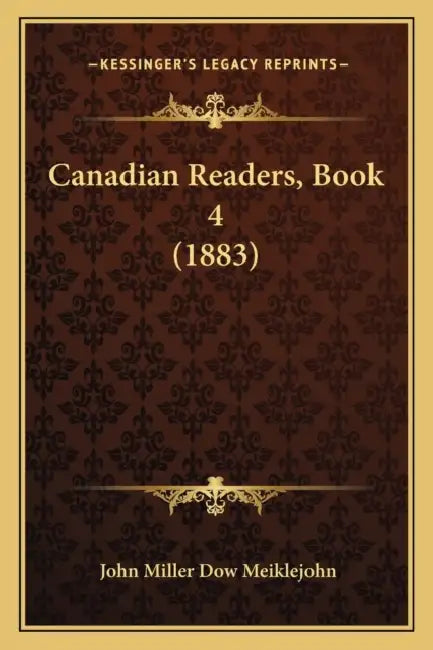 Canadian Readers, Book 4 (1883) by John Miller Dow Meiklejohn