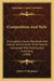 Composition And Style: A Complete Literary Handbook And Manual With A Guide To All Matters Connected With Printing And Publishing (1908) by Robert D. Blackman