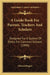 A Guide Book For Parents, Teachers And Scholars: Designed For A System Of Ethics For Common Schools (1849) by Edward Rogers