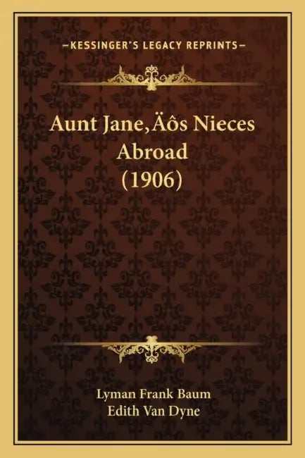 Aunt Jane's Nieces Abroad (1906) by Lyman Frank Baum, Edith Van Dyne