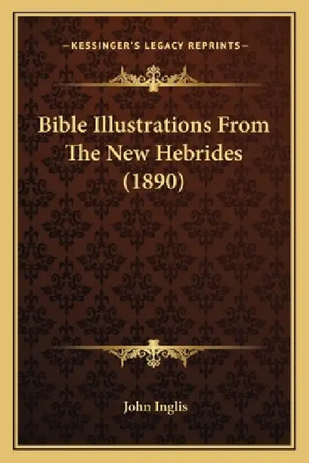Bible Illustrations From The New Hebrides (1890) by John Inglis