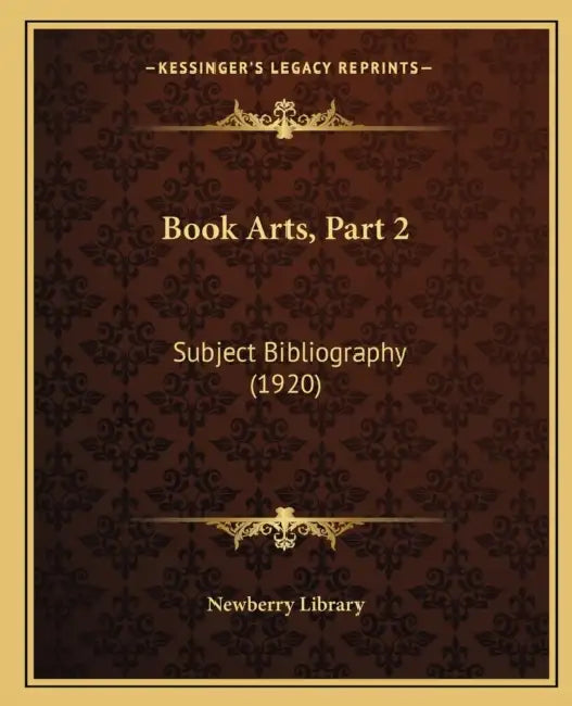 Book Arts, Part 2: Subject Bibliography (1920) by Newberry Library