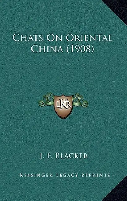 Chats On Oriental China (1908) by J. F. Blacker